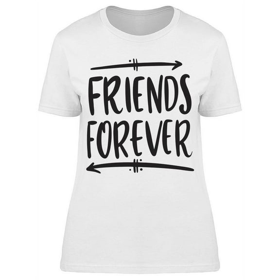 Friends Forever T-Shirt Women -Image by Shutterstock, Female Small