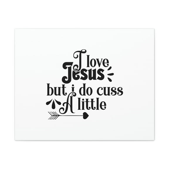 Scripture Walls I Love Jesus But I Do Cuss A Little Romans 3:23 Christian Wall Art Bible Verse Print Ready to Hang Unframed