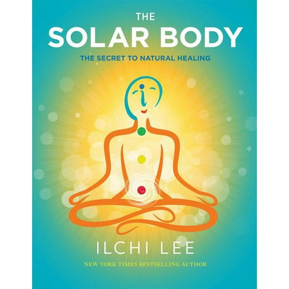 The Solar Body: The Secret to Natural Healing, (Paperback)