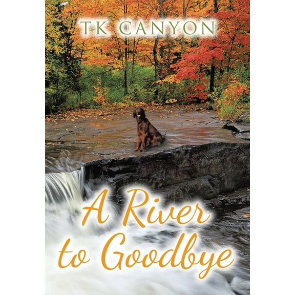 A River to Goodbye (Hardcover)