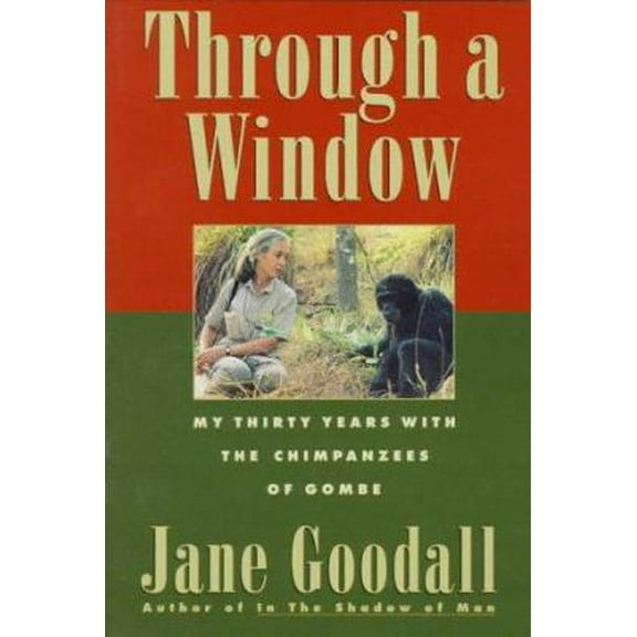Pre-Owned Through a Window - My Thirty Years With the Chimpanzees of Gombe (Paperback) 0395599253 9780395599259