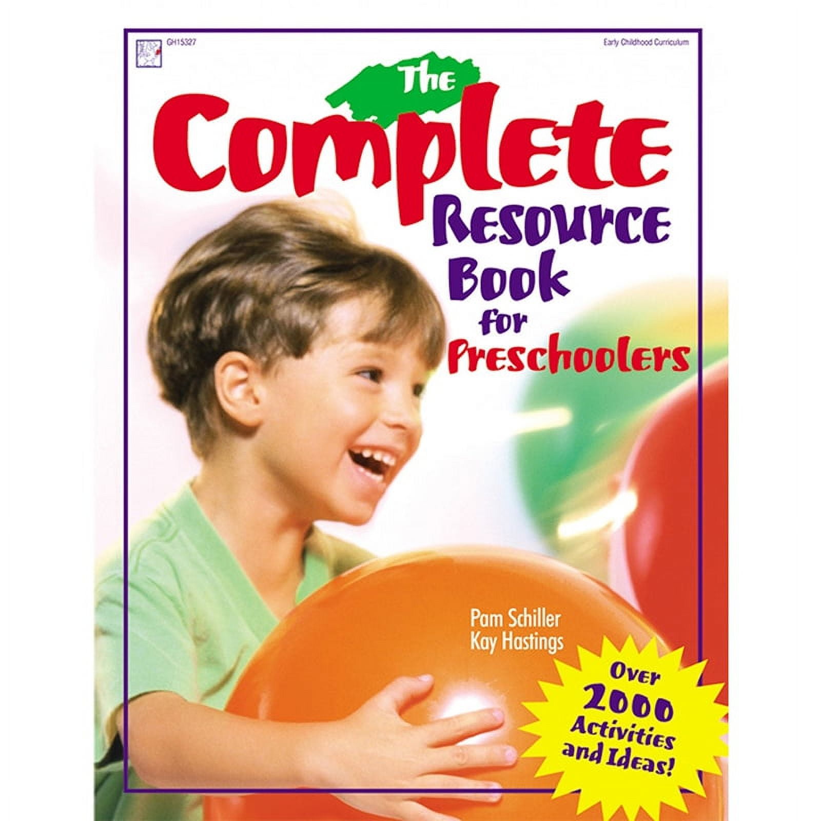 The Complete Resource Book for Preschoolers: An Early Childhood Curriculum With over 2000 Activities and Ideas!