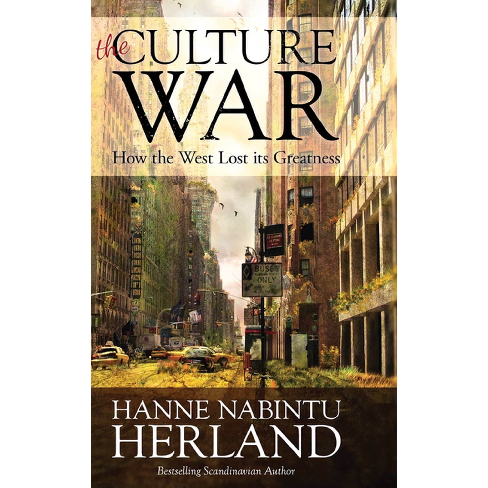 The Culture War: How the West Lost Its Greatness & Was Weakened From Within (Hardcover)