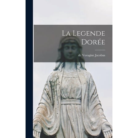 La Legende DorÃ©e, (Hardcover)