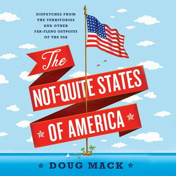 The Not-Quite States of America (Audiobook)