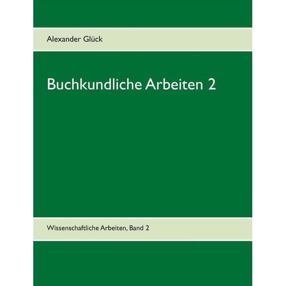 Buchkundliche Arbeiten 2. Die Säkularisation in Württemberg. Die Frage des Buchschmucks in den Gutenberg-Drucken.: Aus d, (Paperback)