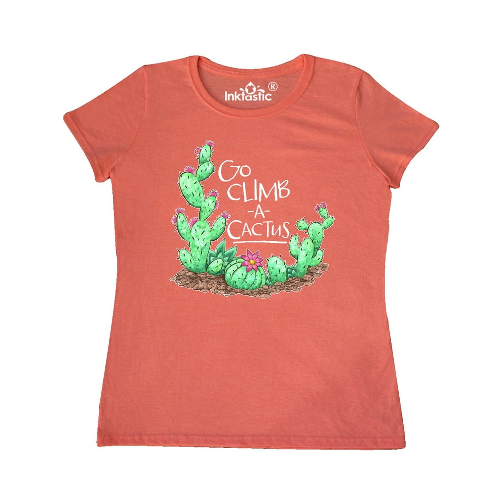 INKtastic - Go Climb a Cactus Cacti and Succulents Women's ...