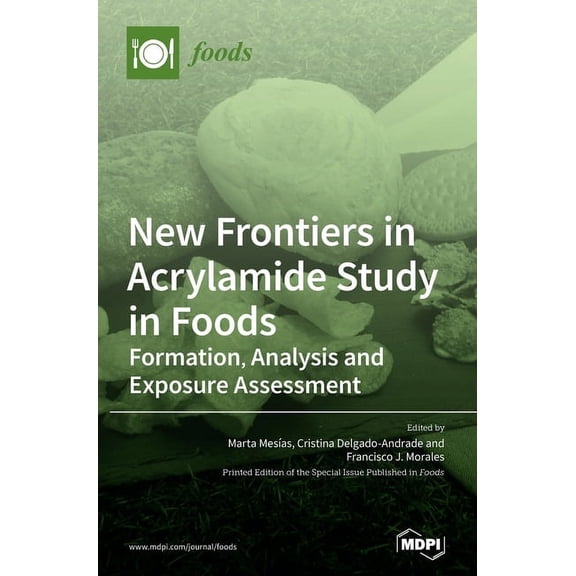 New Frontiers in Acrylamide Study in Foods: Formation, Analysis and Exposure Assessment, (Hardcover)