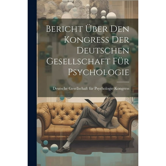 Bericht über den Kongress der Deutschen Gesellschaft für Psychologie (Paperback)