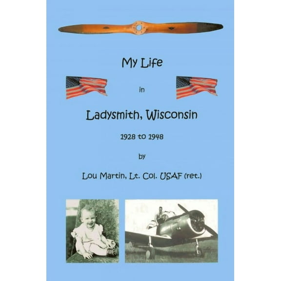 My Life in Ladysmith, Wisconsin 1928 to 1948