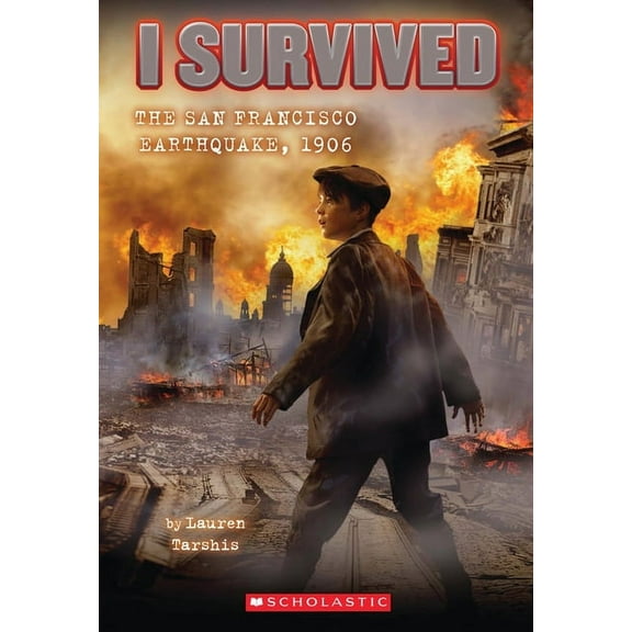 I Survived I Survived the San Francisco Earthquake, 1906 (I Survived #5): Volume 5, Book 05, (Paperback)