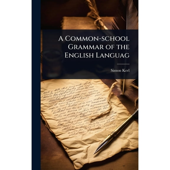 A Common-school Grammar of the English Languag, (Hardcover)
