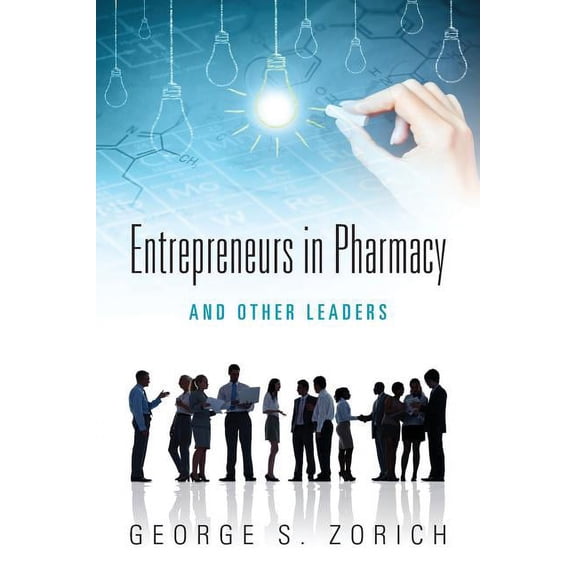 Entrepreneurs in Pharmacy: and Other Leaders, (Paperback)