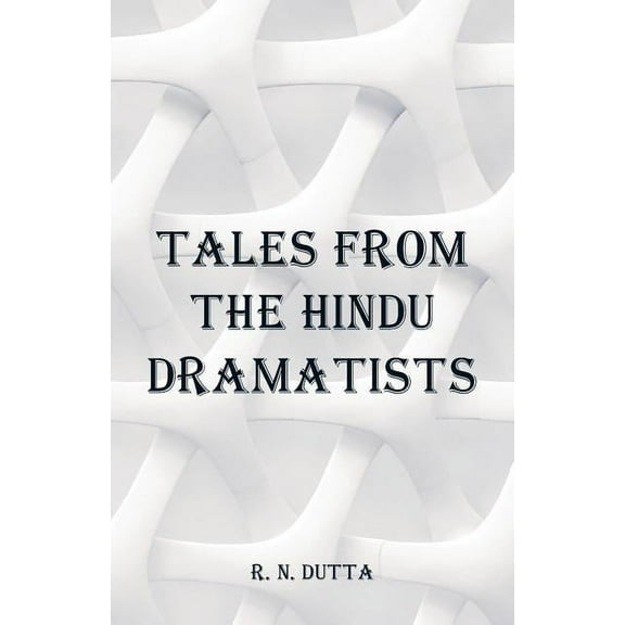 Tales from the Hindu Dramatists, (Paperback)