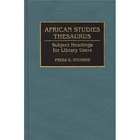 Bibliographies and Indexes in Afro-Ameri African Studies Thesaurus: Subject Headings for Library Users, (Hardcover)
