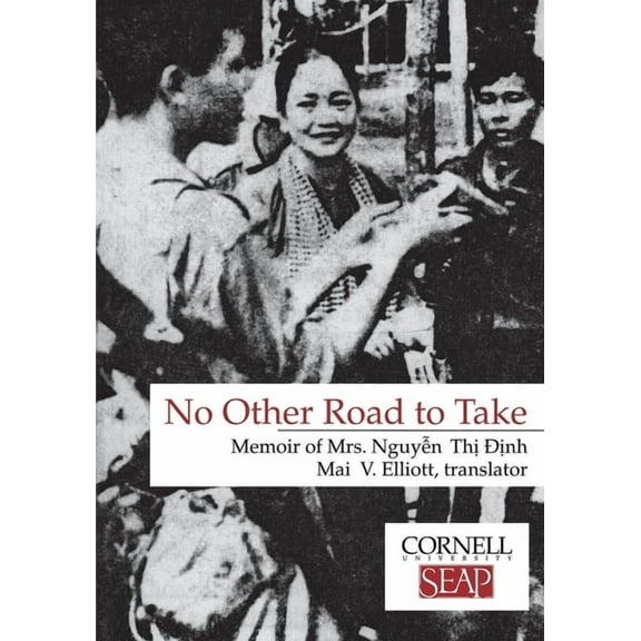 Data Papers No Other Road to Take: The Memoirs of Mrs. Nguyen Thi Dinh, (Paperback)