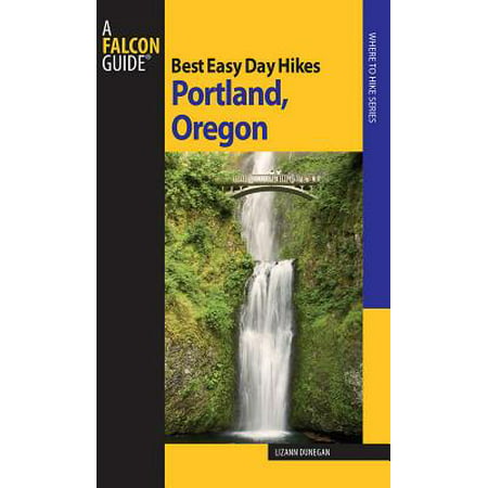 Best Easy Day Hikes Portland Oregon - eBook (75 Best Day Hikes In Oregon)