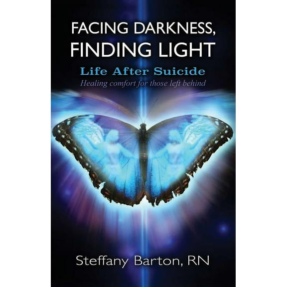 Facing Darkness, Finding Light : Life after Suicide (Paperback)