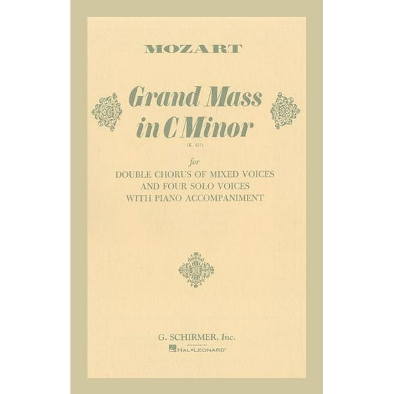Grand Mass in C Minor (K.427): For Double Chorus of Mixed Voices and Four Solo Voices with Piano Accompaniment (Other)