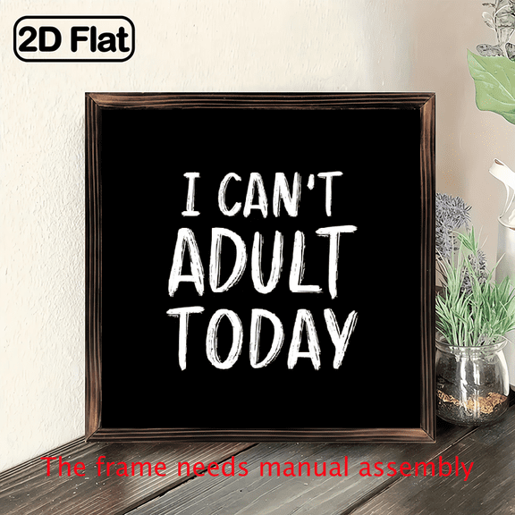 Today Is Not a Day for Adulting 8X8 Inch Wooden Framed Wood Wall Art - Fade-Resistant, Rustic Design, Perfect for Decorating The Living Room, Bedroom, Kitchen, Or Bathroom, an Ideal Gift for Ho