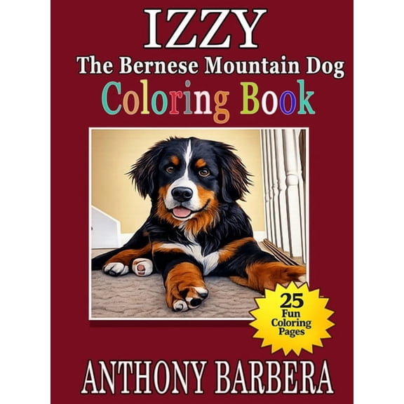 Izzy the Bernese Mountain Dog: Official Coloring Book, (Paperback)