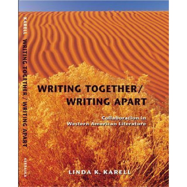 Writing Together/ Writing Apart: Collaboration in Western American Literature