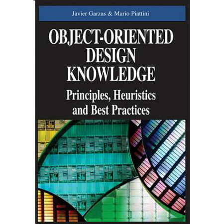 Object-Oriented Design Knowledge : Principles, Heuristics and Best (Javascript Object Oriented Programming Best Practices)