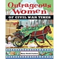 thumbnail image 3 of Outrageous Women Outrageous Women of Civil War Times, Book 7, (Paperback), 3 of 4
