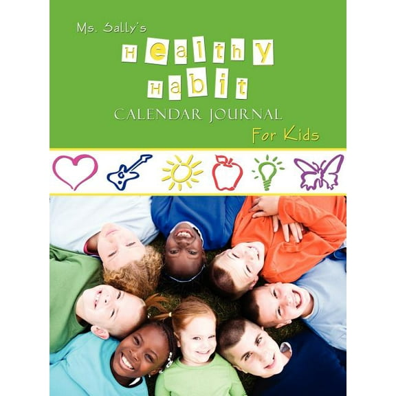 Ms. Sally's Healthy Habit Journal - For Kids, (Paperback)