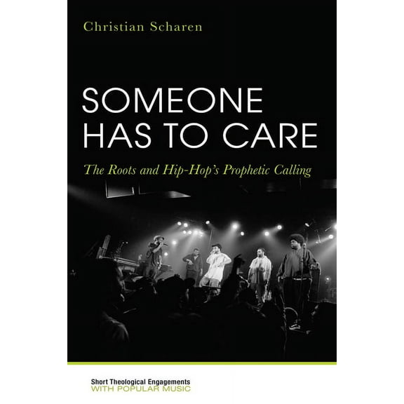 Short Theological Engagements with Popular Music: Someone Has to Care (Hardcover)