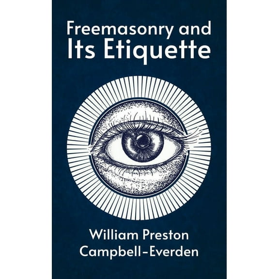 Freemasonry and Its Etiquette Hardcover (Hardcover)