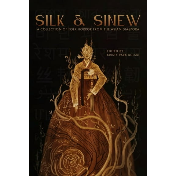 Silk & Sinew: A Collection of Folk Horror from the Asian Diaspora, (Paperback)