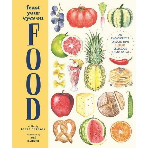 Pre-Owned Feast Your Eyes on Food: An Encyclopedia of More Than 1,000 Delicious Things to Eat Paperback