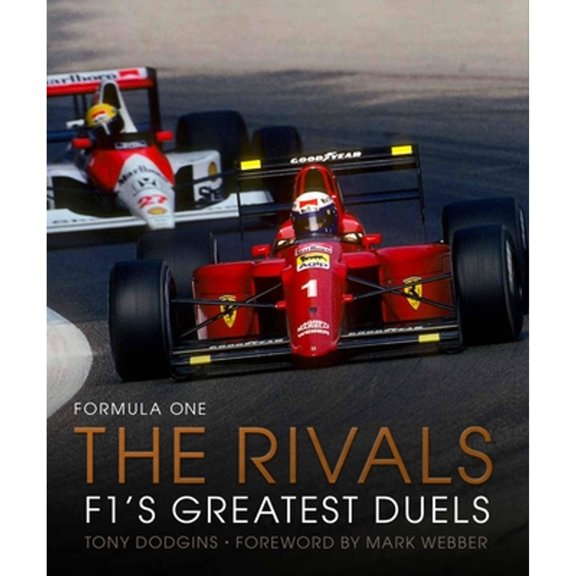 Pre-Owned Formula One: The Rivals: F1's Greatest Duels (Hardcover) by Tony Dodgins, Mark Webber