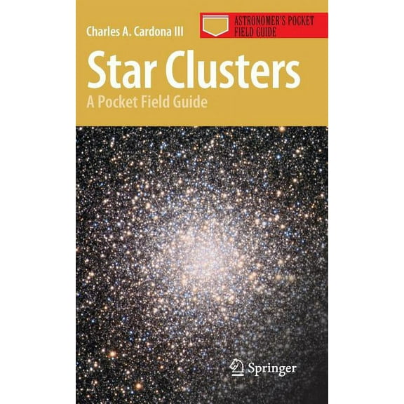 Astronomer's Pocket Field Guide Star Clusters: A Pocket Field Guide, (Paperback)