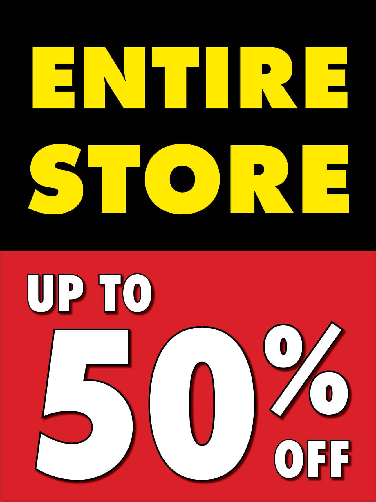 Entire Store Up To 50 Off Retail Display Sign, 18"w x 24"h