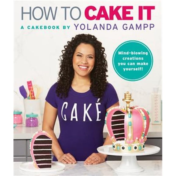 Pre-Owned How to Cake It: A Cakebook (Hardcover) 0062676946 9780062676948