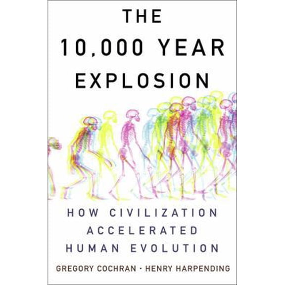 Pre-Owned The 10000 Year Explosion: How Civilization Accelerated Human Evolution (Hardcover) 0465002218 9780465002214