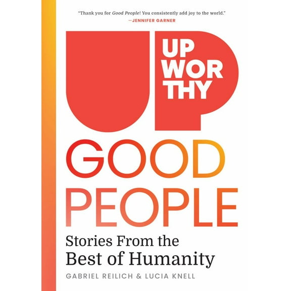 Gabriel Reilich: Upworthy - GOOD PEOPLE: Stories from the Best of Humanity (Hardcover)
