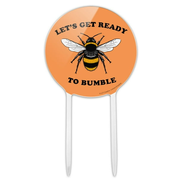 Acrylic Let S Get Ready To Bumble Bee Rumble Funny Humor Cake Topper Party Decoration For Wedding Anniversary Birthday Graduation Walmart Com