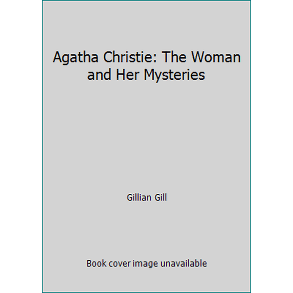 Pre-Owned Agatha Christie: The Woman and Her Mysteries (Hardcover) 002911702X 9780029117026