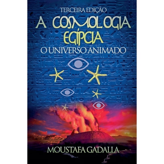 A Cosmologia EgÃpcia: O Universo Animado, Terceira Edição, (Paperback)
