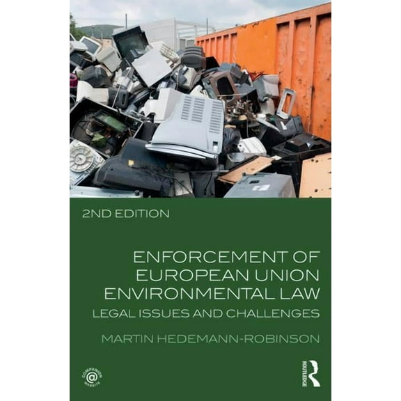 Enforcement of European Union Environmental Law: Legal Issues and Challenges, (Hardcover)