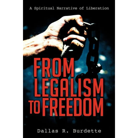 From Legalism to Freedom, (Paperback)