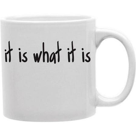 

Imaginarium Goods CMG11-EDM-IIWII Everyday Mug - it is What it Is