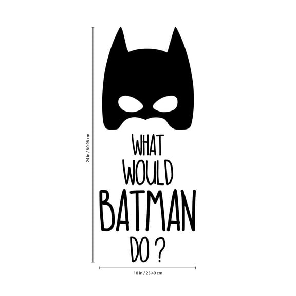 Vinyl Wall Art Decal - What Would Batman Do - 24" x 10" - Cool Superhero Children’s Little Kids Quotes for Home Bedroom Nursery Playroom Wall Door Teenagers
