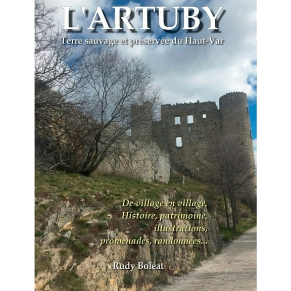 L'Artuby: Terre sauvage et prÃ©serve du Haut-Var, (Paperback)