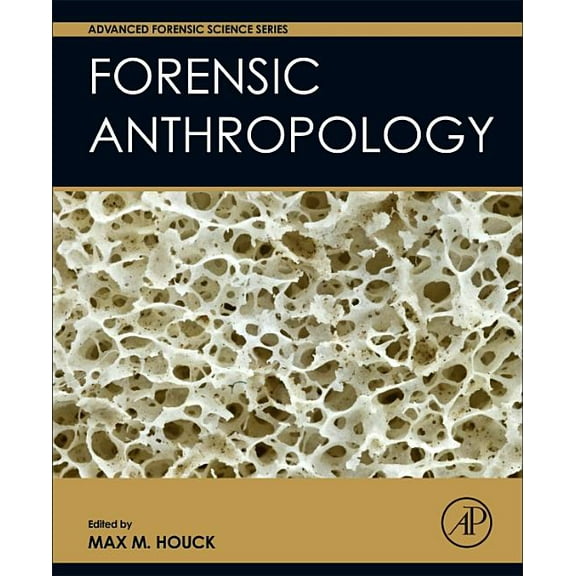 Advanced Forensic Science: Forensic Anthropology (Hardcover)