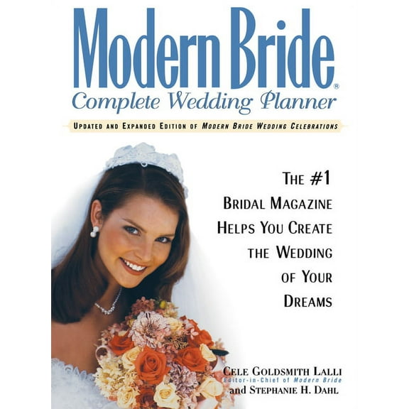 Modern Bride Complete Wedding Planner: The #1 Bridal Magazine Helps You Create the Wedding of Your Dreams, (Hardcover)