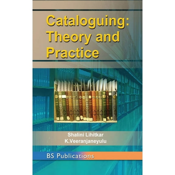 Cataloguing: Theory and Practice (Hardcover)